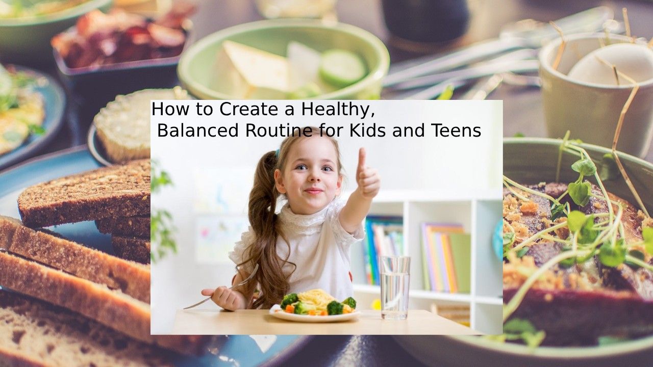 How to Create a Healthy, Balanced Routine for Kids and Teens