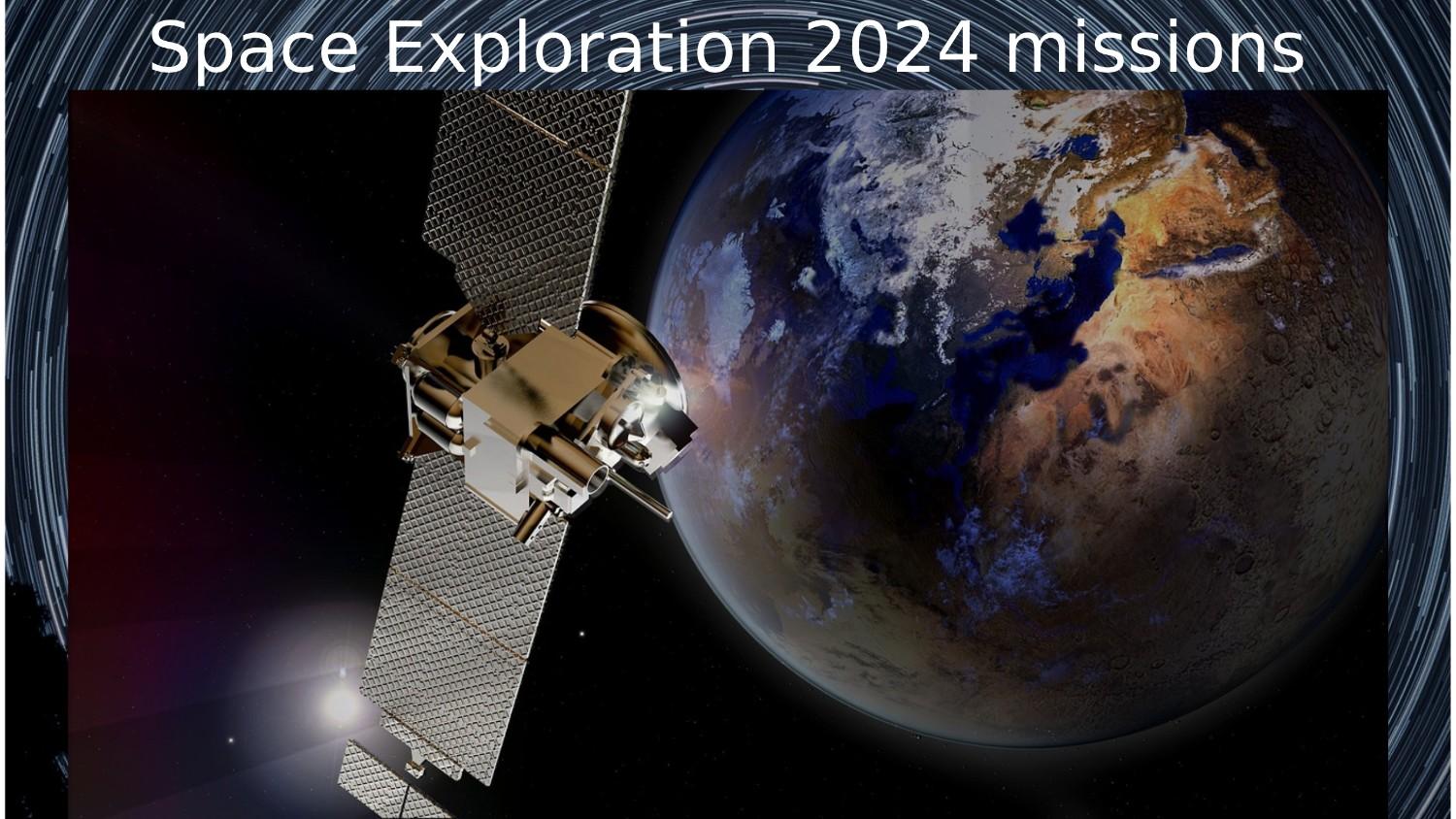 Space Exploration 2024 missions