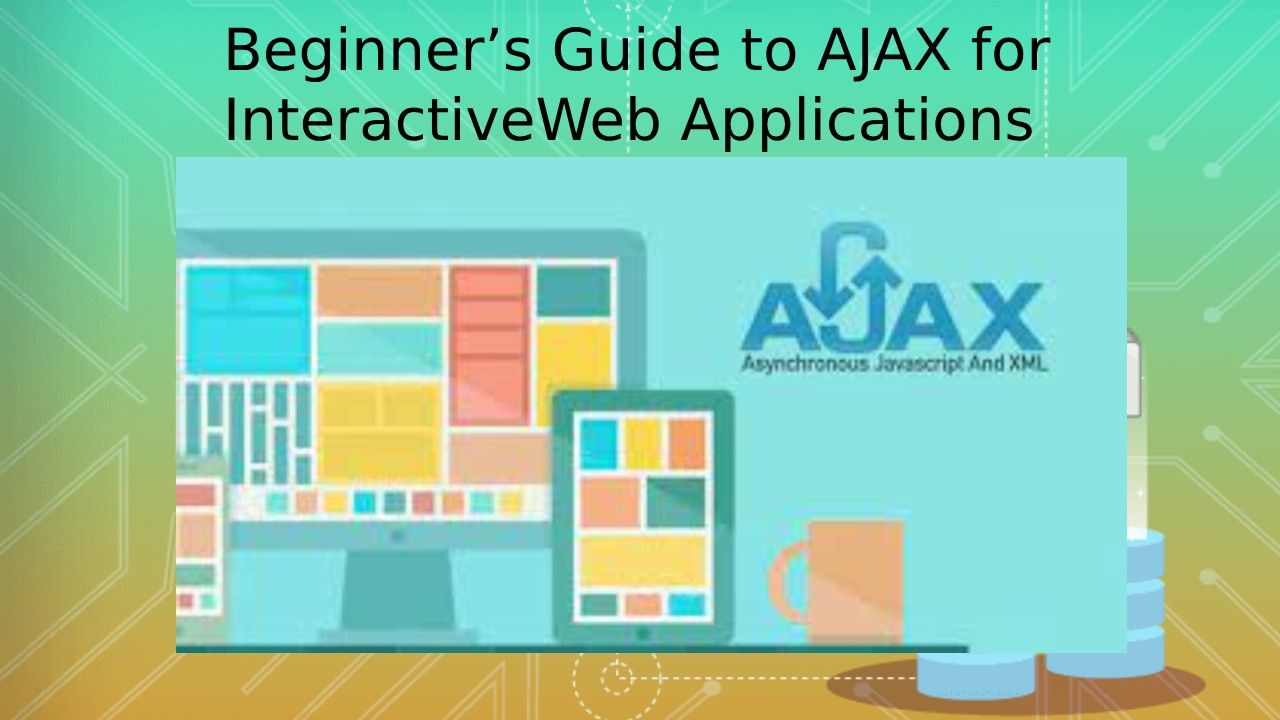 Beginner’s Guide to AJAX for Interactive Web Applications