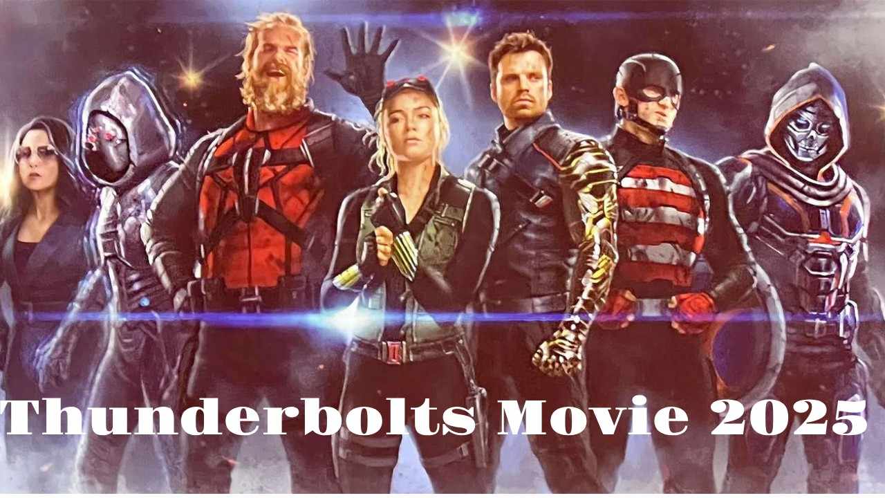 Thunderbolts Movie 2025