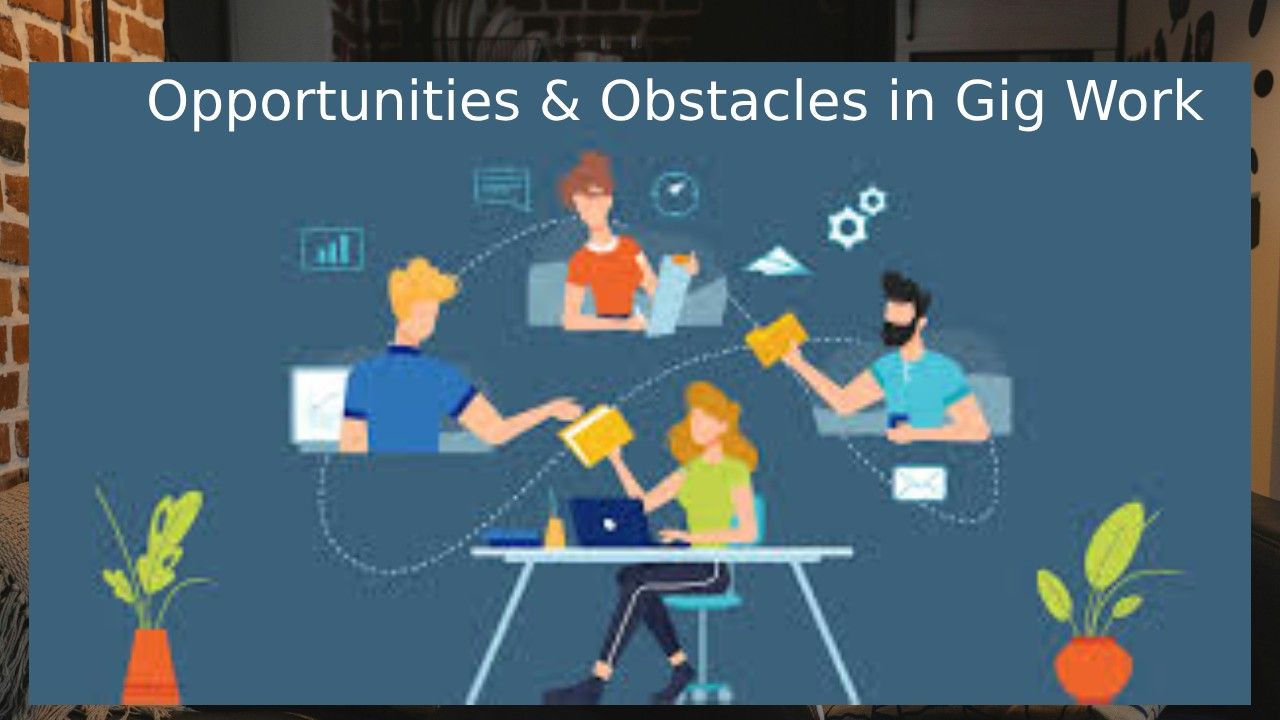 Opportunities & Obstacles in Gig Work
