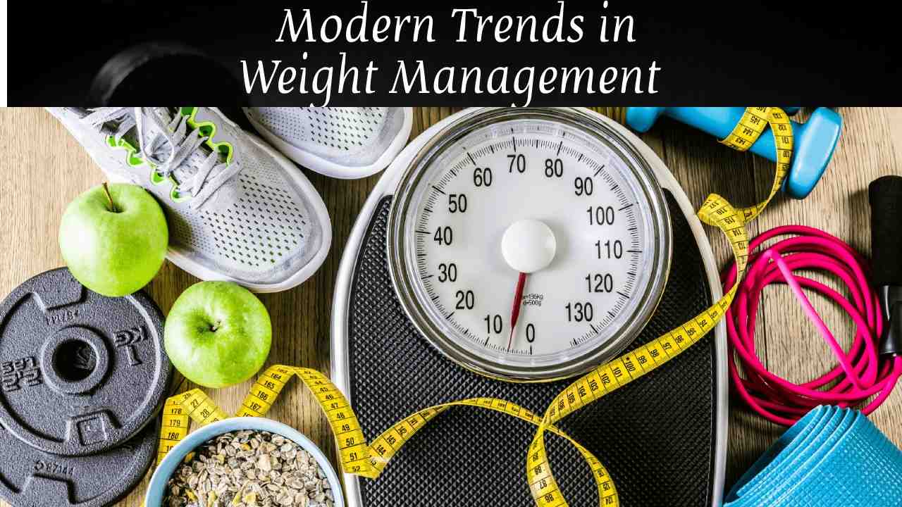 Modern Trends in Weight Management