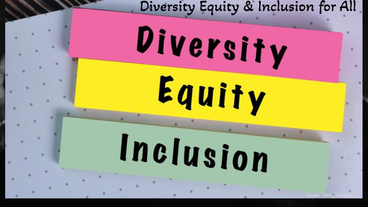 Diversity Equity & Inclusion for All