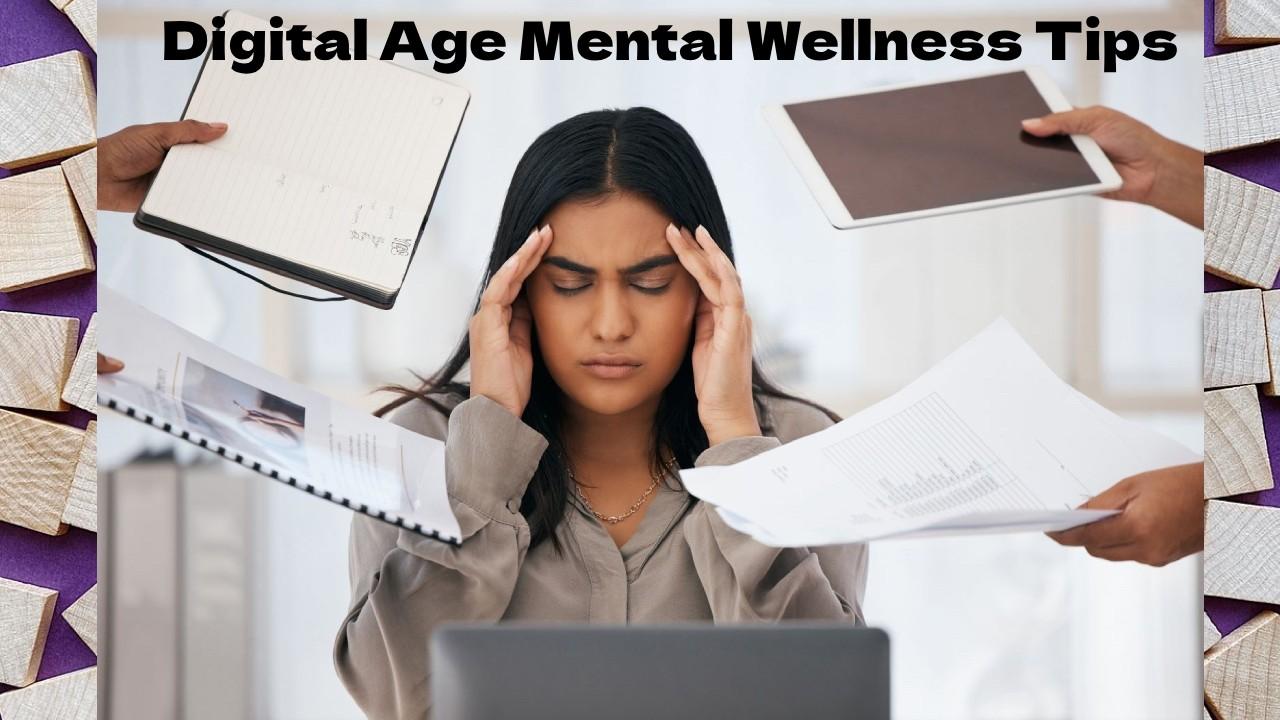 Digital Age Mental Wellness Tips