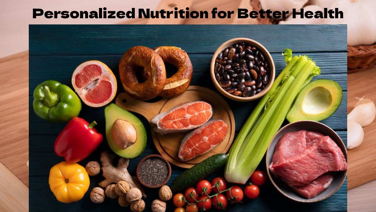 Personalized Nutrition for Better Health