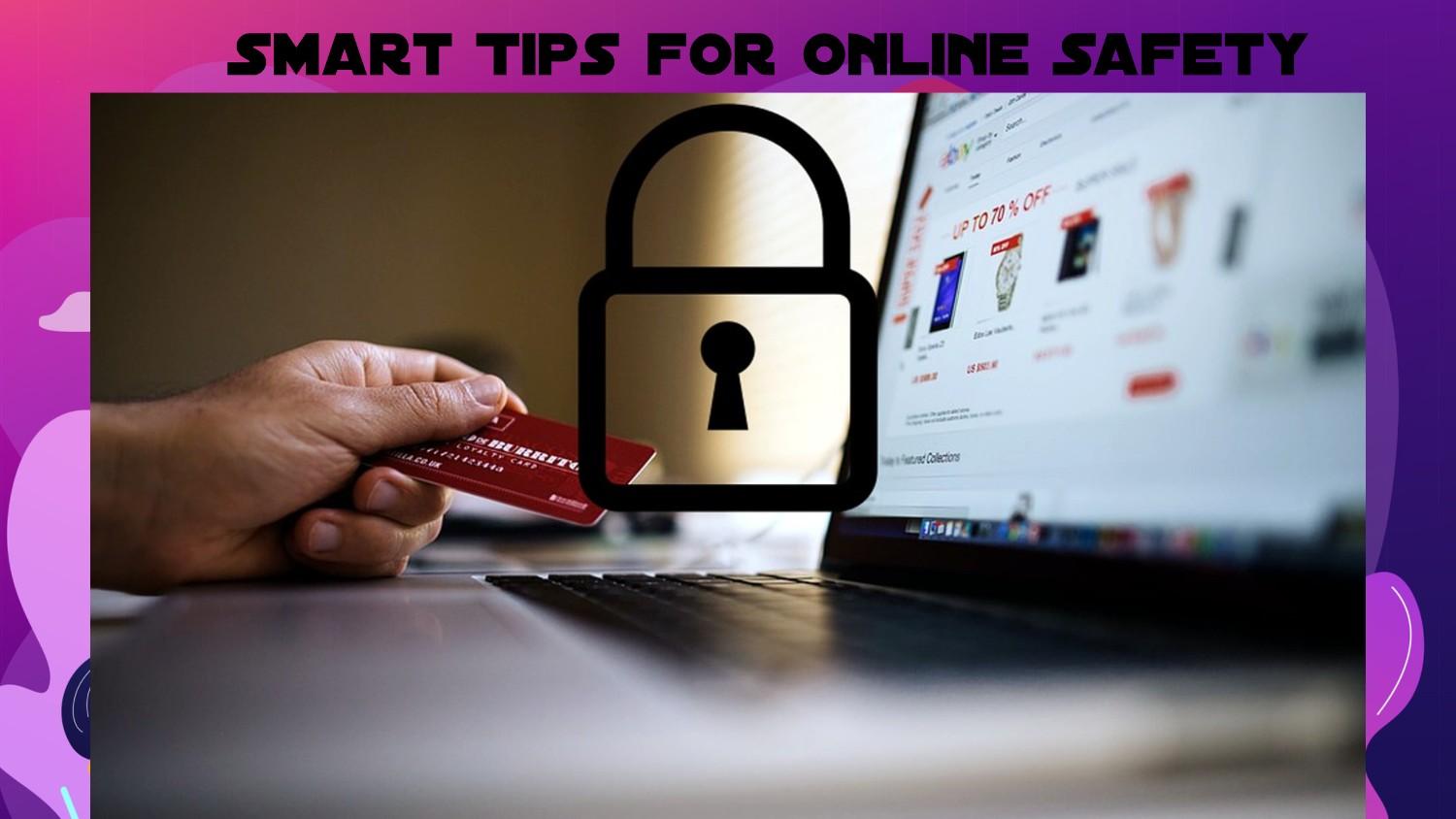 Smart Tips for Online Safety