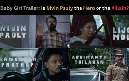 Baby Girl Trailer Review: Nivin Pauly’s High-Stakes Thriller is a Pulse-Pounding Masterpiece!