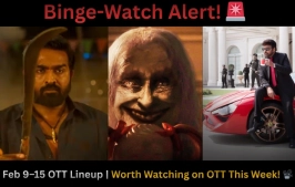 Binge-Watch Alert! Your Ultimate OTT Guide for Feb 9–15: Action, Chills, and Drama!
