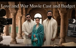 Love and War Movie Cast and Budget: Inside Sanjay Leela Bhansali’s Most Ambitious Masterpiece