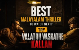 What Makes Valathu Vashathe Kallan Different From Other Malayalam Thrillers?